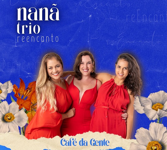 Banner Nanã Trio apresenta "Reencanto"